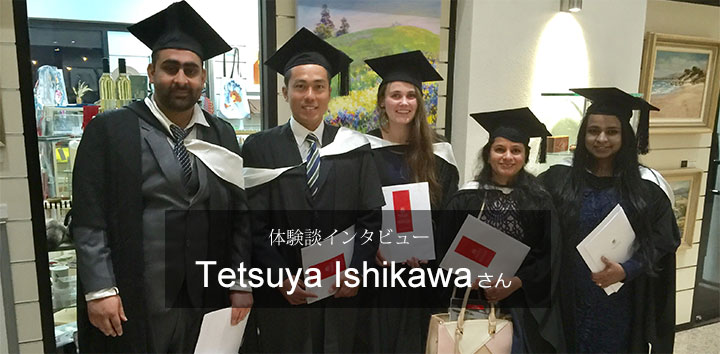 Tetsuya Ishikawaさんの体験談